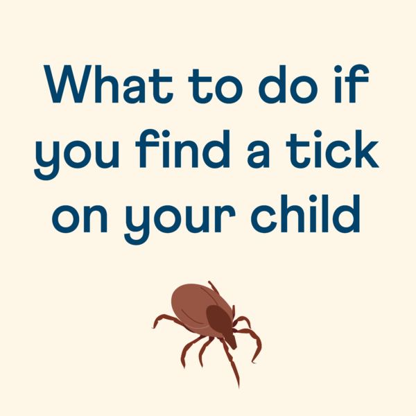 Title slide for image carousel with tick graphic and the text "what to do if you find a tick on your child" to help prevent ticks and Lyme disease